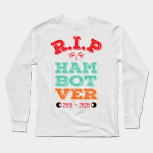 RIP HAM-BOT-VER Long Sleeve T-Shirt